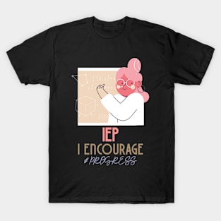 iep i encourage progress T-Shirt